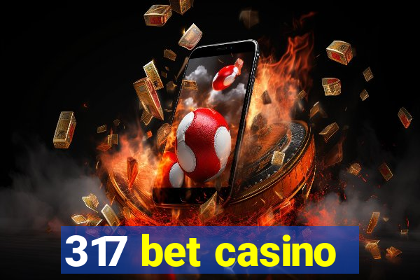 317 bet casino